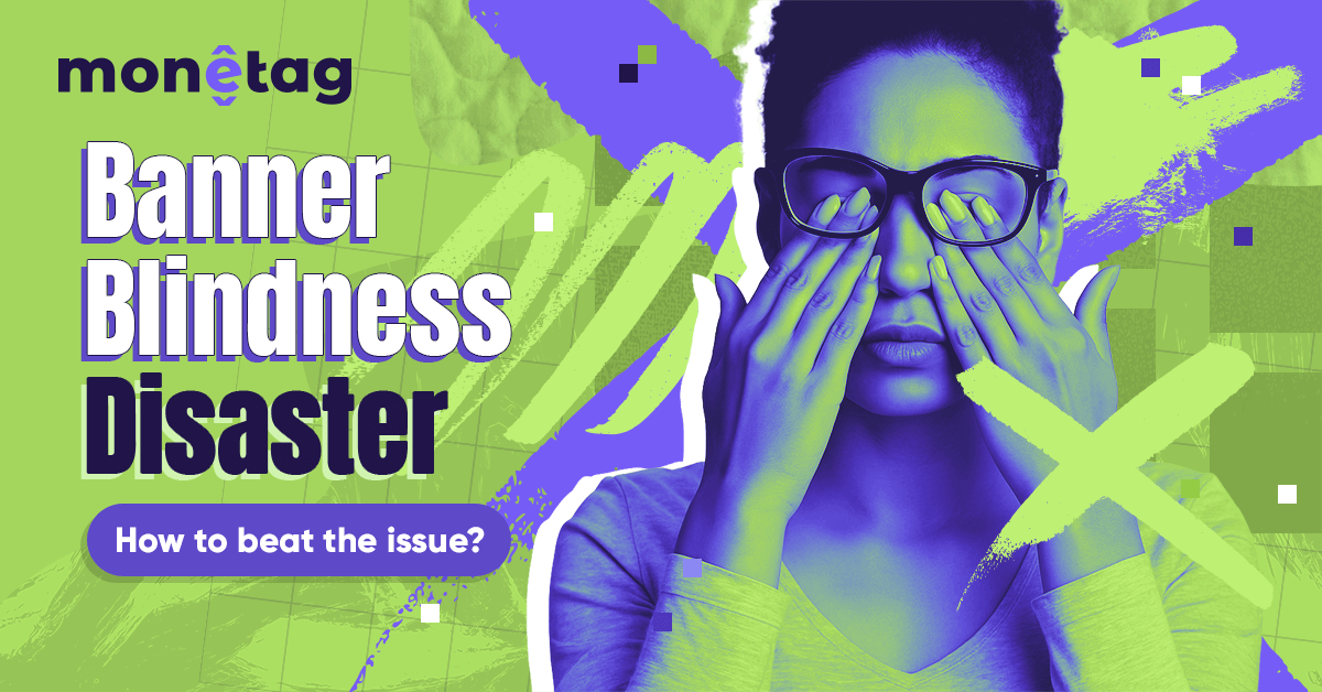 Monetag - guide on banner blindness and how to overcome it to boost ad revenue