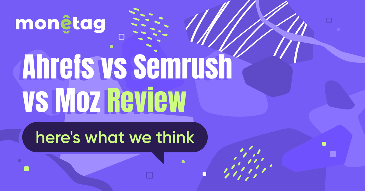 ahref semrush moz review
